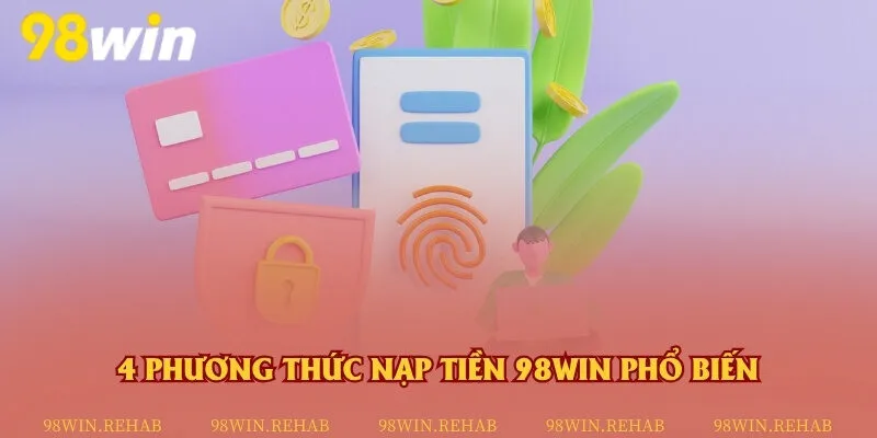 Nạp tiền vào tài khoản vừa nhanh chóng lại nhiều lựa chọn