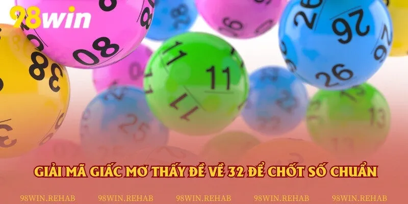 Những con số xuất hiện trong giấc mơ thấy đề 32