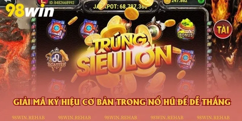 Hiểu rõ ý nghĩa từng biểu tượng để tối ưu trò chơi