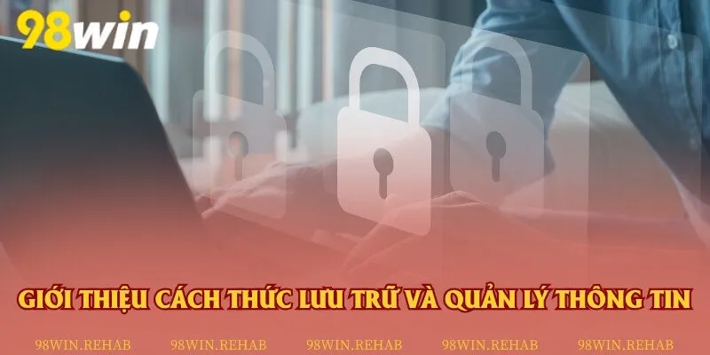Quy tắc lưu trữ nghiêm ngặt giúp bảo vệ thông tin 100%