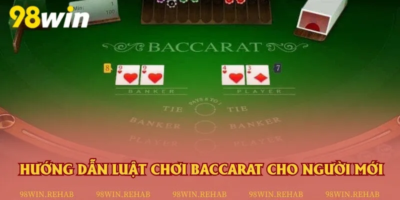 Hướng dẫn chơi đúng luật bài Baccarat đơn giản nhất
