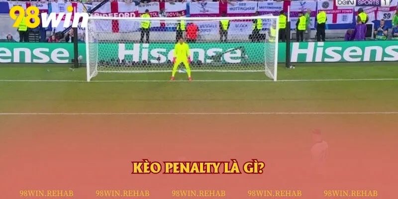 Chi tiết về định nghĩa kèo penalty 