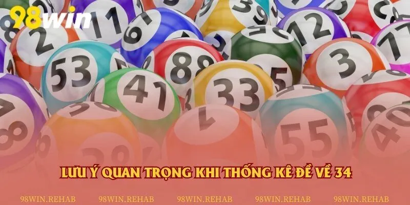 Những điều cần ghi nhớ để đảm bảo thống kê chính xác và an toàn khi đề về 34