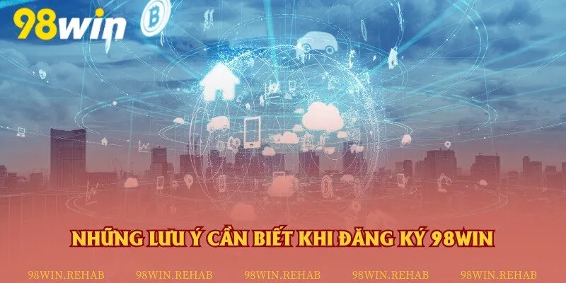 Lưu ý cần biết khi tiến hành tạo tài khoản