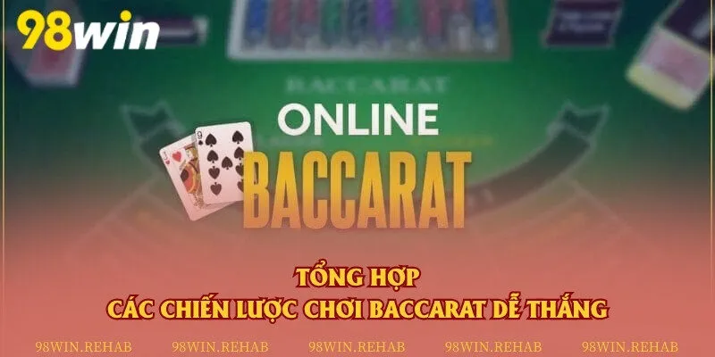4 phương pháp đỉnh cao giúp tăng xác suất thắng trong Baccarat