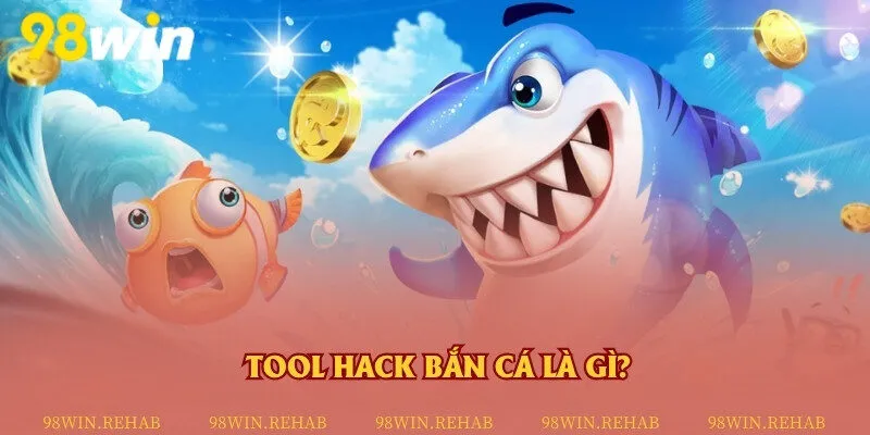 Giải thích tool bắn cá tối ưu cơ hội săn thưởng khủng