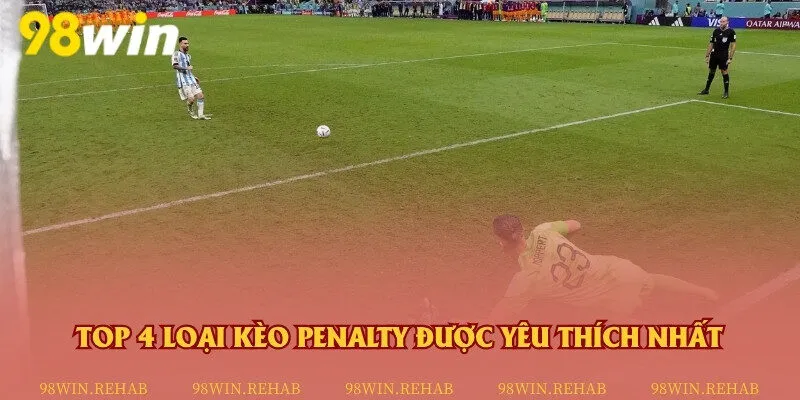 Điểm danh 4 hình thức chơi kèo penalty hot nhất nhà cái