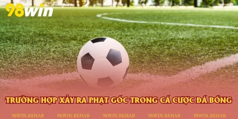 Các tình huống dẫn đến phạt góc thường gặp