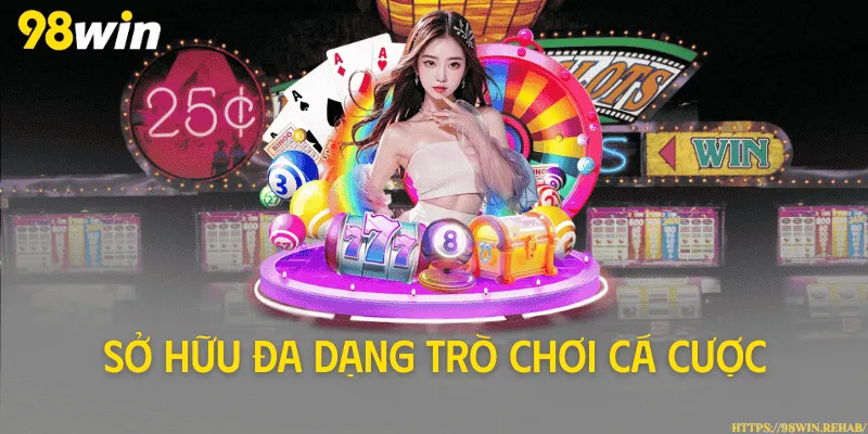 Sở hữu đa dạng trò chơi cá cược